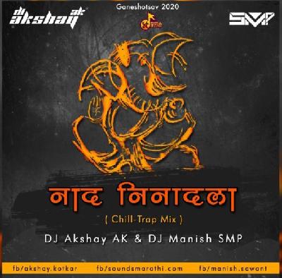 Naad Ninadala - Chill-Trap Mix - DJ Akshay AK   DJ Manish SMP
